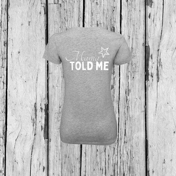 Mama Told Me | T-Shirt V-Ausschnitt | Girls