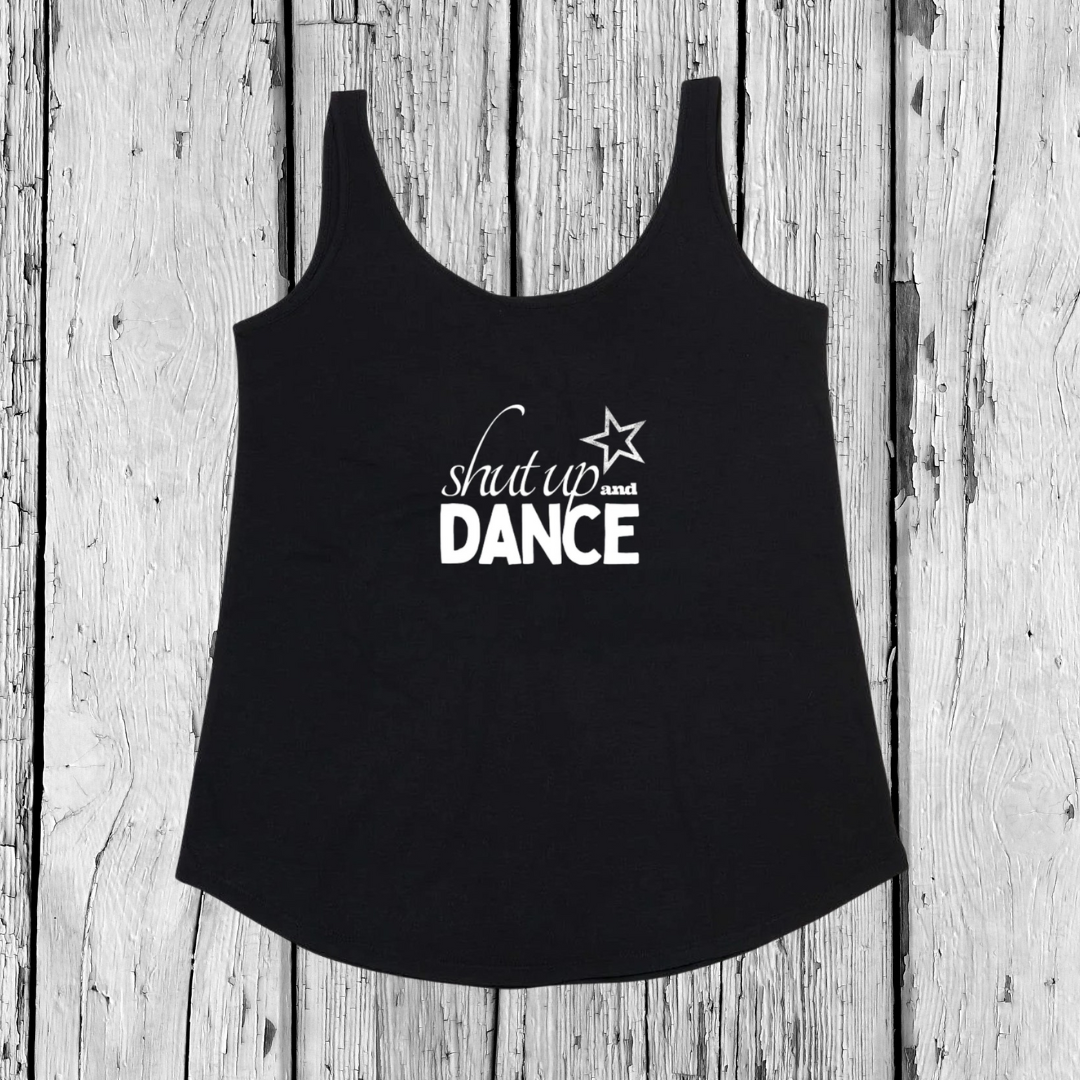 Shut up and Dance | Tank Top Loose | Girls