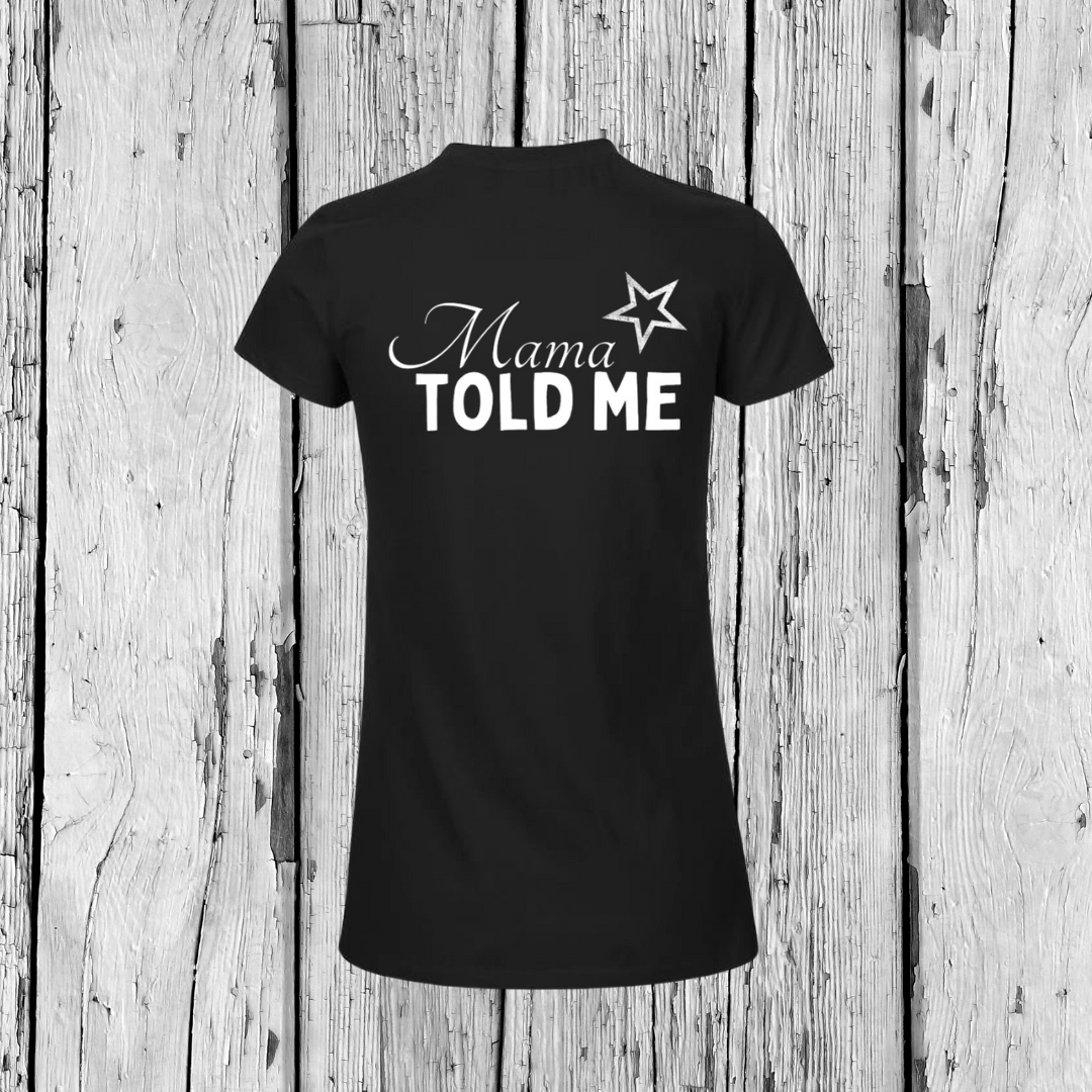 Mama Told Me | T-Shirt Rundhals | Girls
