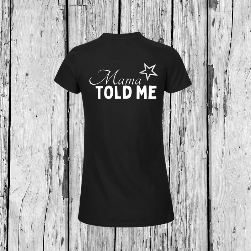 Mama Told Me | T-Shirt Rundhals | Girls