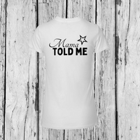 Mama Told Me | T-Shirt Rundhals | Girls