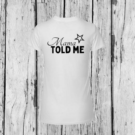 Mama Told Me | T-Shirt Rundhals | Girls