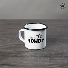  Let's get Rowdy | Mug